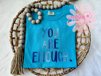 You Are Enough Tshirt