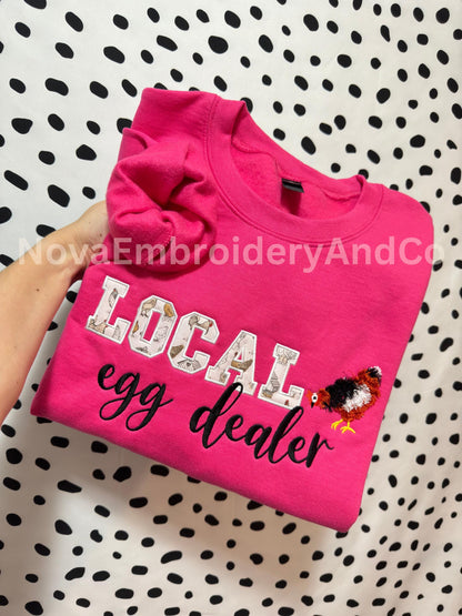 Local Egg Dealer Sweatshirt,  Embroidered Egg Dealer Sweater, Fluffy Chickens, Chicken Obsessed, Gifts, Chicken lover gifts, Egg Dealer