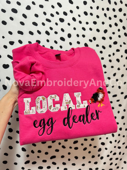 Local Egg Dealer Sweatshirt,  Embroidered Egg Dealer Sweater, Fluffy Chickens, Chicken Obsessed, Gifts, Chicken lover gifts, Egg Dealer