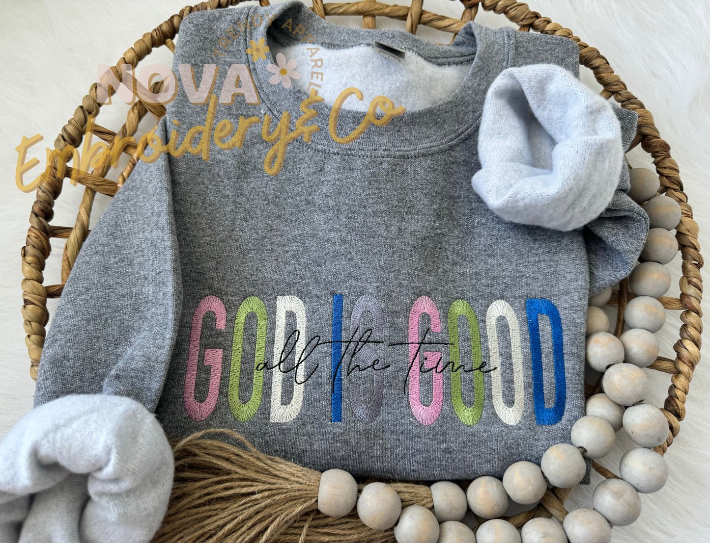 God Is Good all the time Sweatshirt