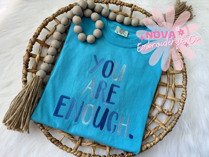 You Are Enough Tshirt